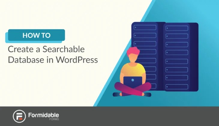 The problem is that when i use collation utf8_general_ci, the tables creation . How To Create A Searchable Database In Wordpress Formidable Forms