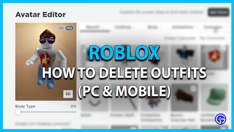 How To Delete Outfits In Roblox 2021 PC Mobile Delete Roblox Outfits 