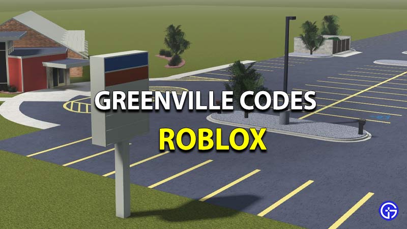 Greenville Codes For January 2026 Greenville Codes Roblox 