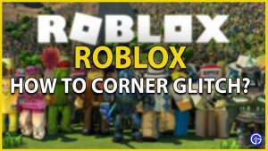 Roblox Corner Clip Glitch How To Use It 2023 Corner Glitch Roblox 300x169 