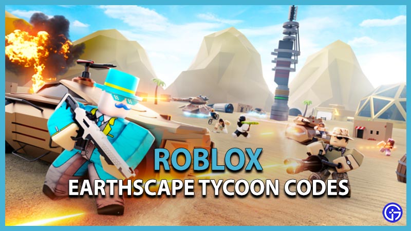 EarthScape Tycoon Codes December 2023 Gamer Tweak EarthScape Tycoon Codes 
