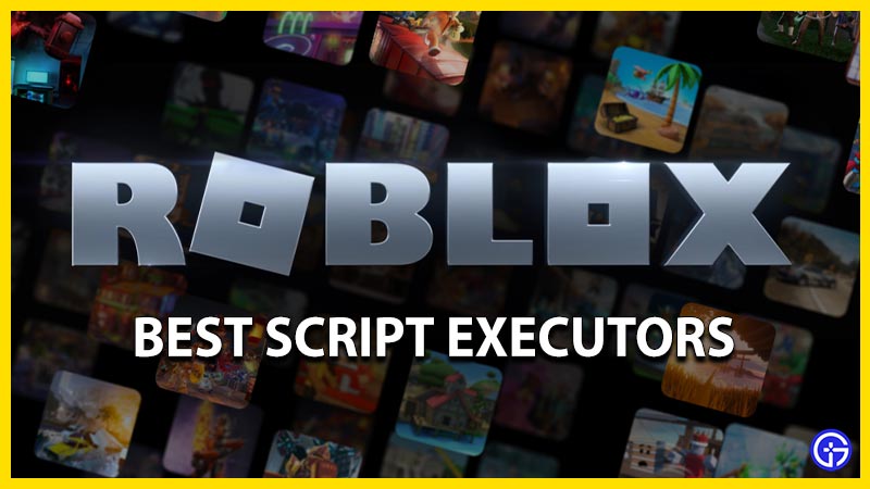 Top 10 Best Free Roblox Script Executors Gamer Tweak Best Roblox Script Executors 