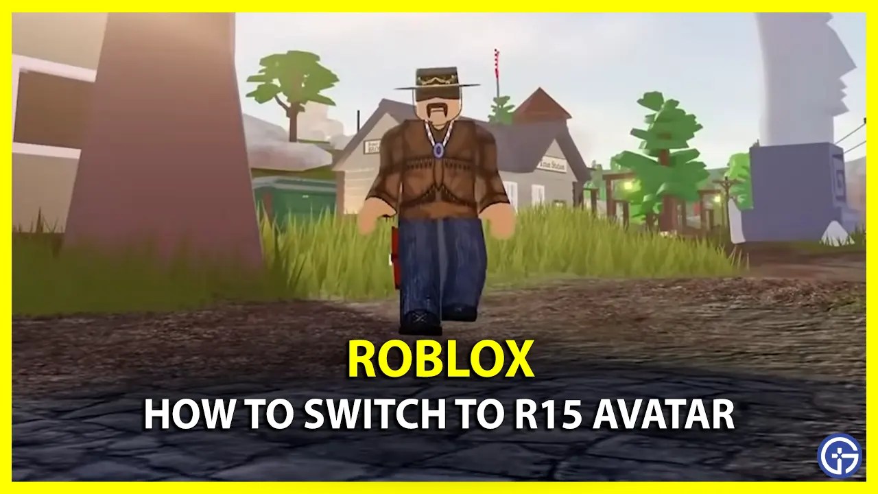 What Is Roblox R15 Character Style How To Change To R15 Avatar In Roblox Character .webp