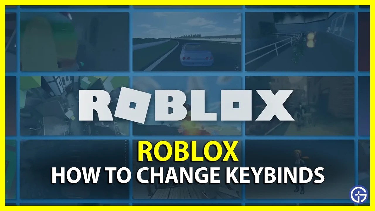 How To Change Keybinds In Roblox Gamer Tweak Roblox How To Change