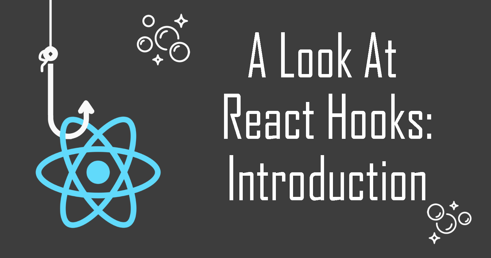 A Look At React Hooks Introduction