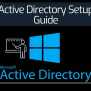 Active Directory Setup: A Step-by-Step Guide For 2021
