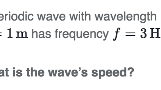Then finaltotalmomentum = initialtotalmomentum (m 1 + m 2)v f = m 1v 0 (2 + 2)v f = 2(8) v f = 4 m=s this speed of 4 m/s is the initial speed for the oscillatory motion. Calculating Wave Speed Frequency And Wavelength Practice Khan Academy
