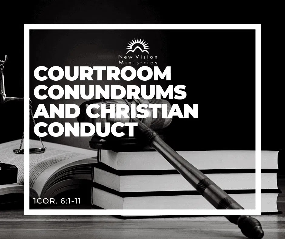 Sermon series graphic: Courtroom Conundrums and Christian Conduct