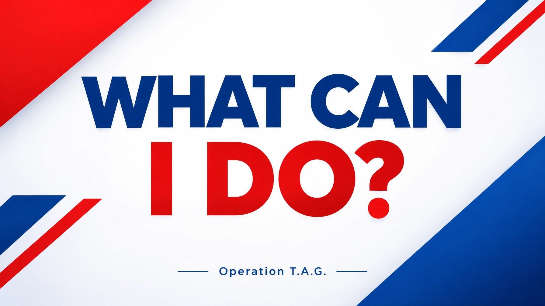 WHAT CAN I DO?