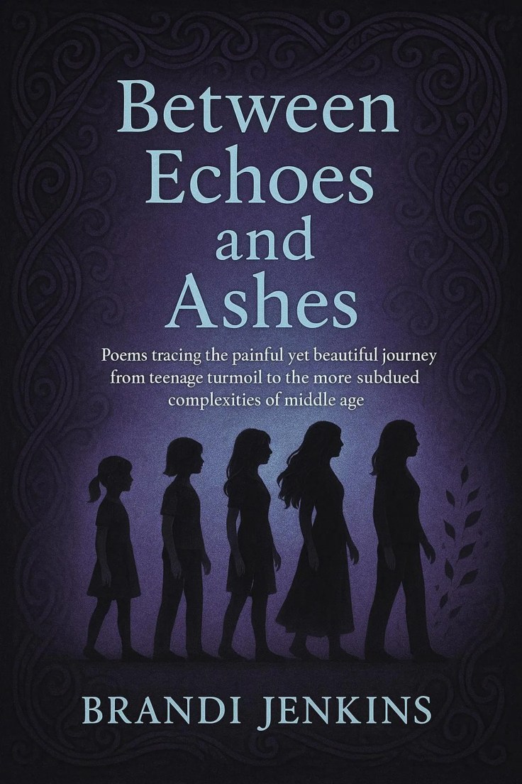 Book cover for 'Between Echoes and Ashes,' a collection exploring life's transformative journeys.