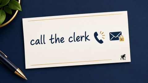 A simple note reading “call the clerk” beside a phone and secured email icon