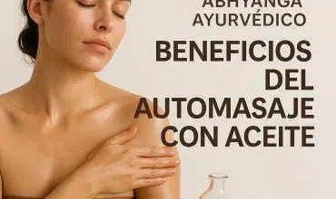 Mujer realizando un ritual de automasaje Abhyanga para reducir el estrés
