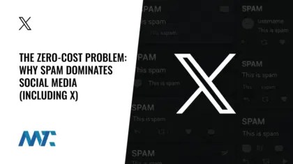 Le problème du coût zéro : pourquoi le SPAM domine les médias sociaux (y compris X) 1 Pourquoi le SPAM domine X