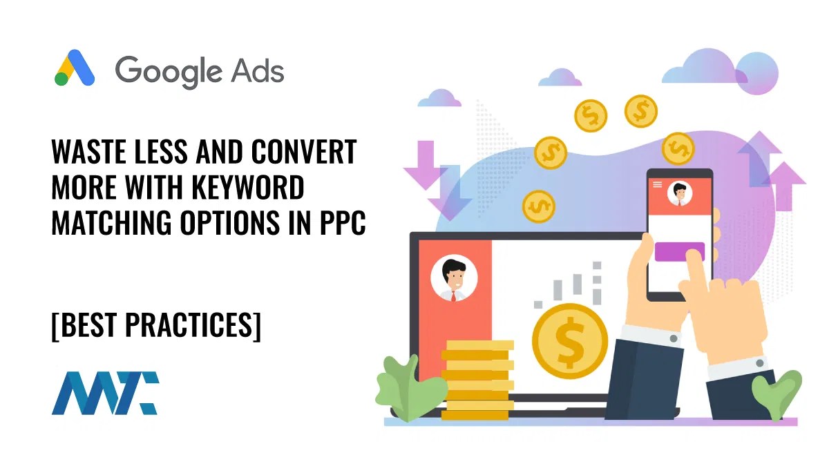Gaspiller moins et convertir plus avec des options de correspondance de mots clés dans PPC