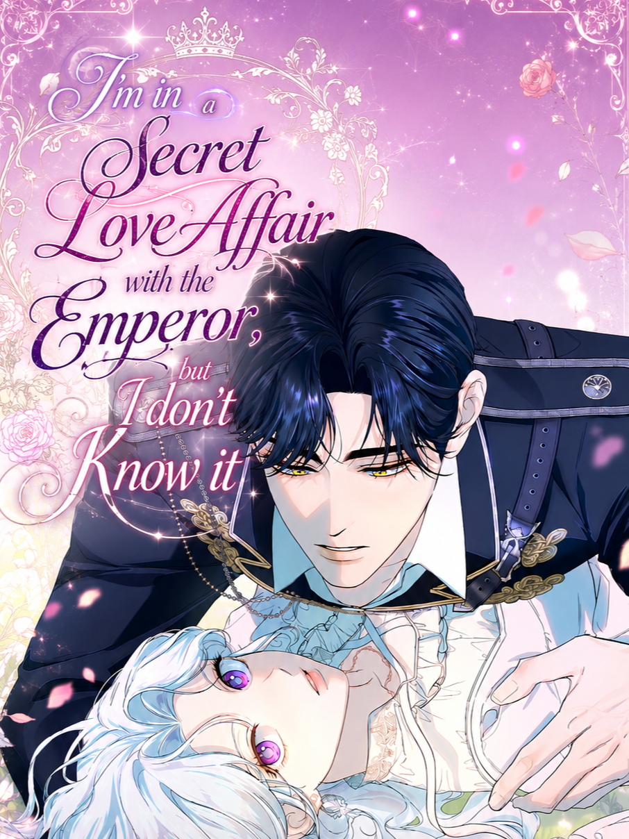 I’m in a secret love affair with the emperor, but I don’t know it