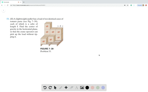 Solved Ii A Lightweight Pallet Has A Load Of Identical Cases Of Tomato Paste See Fig 7 40 Each Of Which Is A 740 each of which is a cube of length l.