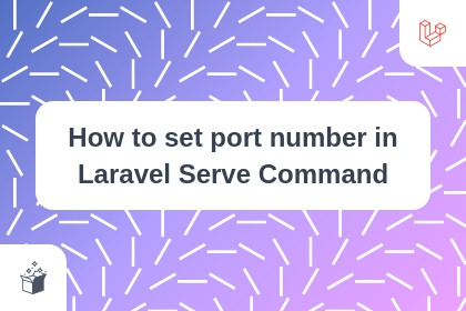 How To Set Port Number For Php Artisan Serve Command In Laravel - Amazing Landscape Picture - Retina