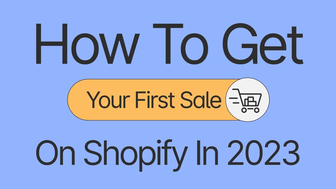 How To Get Your First Sale On Shopify In 2023: 8 Proven Ways – GemPages