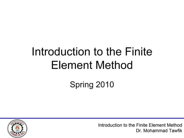INTRODUCTION TO FINITE ELEMENT ANALYSIS | PPTX