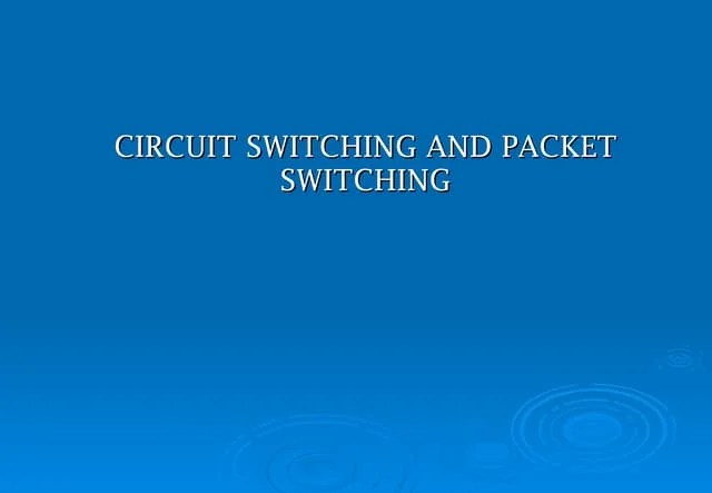 Switching Types-circuit, Packet And Message | PPTX | Computer ...