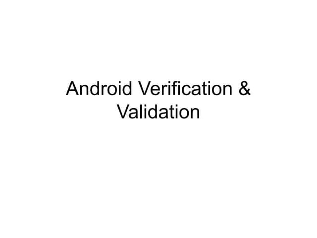 Android Verification & Validation | PPT