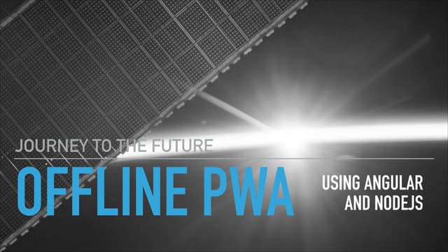 Angular Offline Progressive Web Apps With NodeJS | PPT