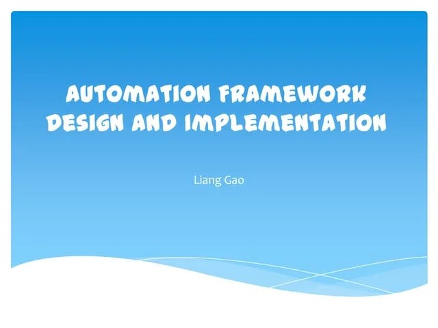 Automation Framework Design And Implementation | PPT