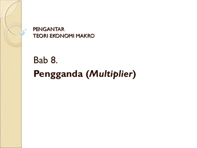 Bab 8 Multiplier Persamaan Perilaku behavioral equation adalah suatu persamaan yg.