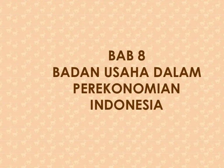 Pada kali ini.saya akan memberikan materi ekonomi kelas 10 dengan membahas konsep badan usaha dalam perekonomian indonesia. Bab 8 Badan Usaha Xii Ips