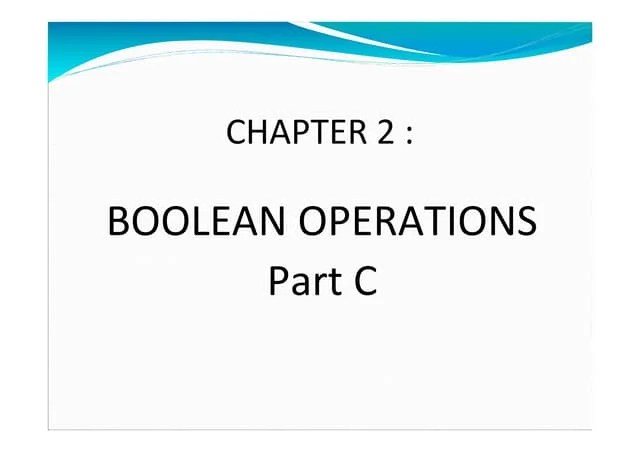 Chapter 2 Boolean Part C | PPT