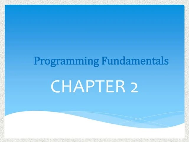 Computer_Programming_Fundamentals CHAPTER 2.pptx