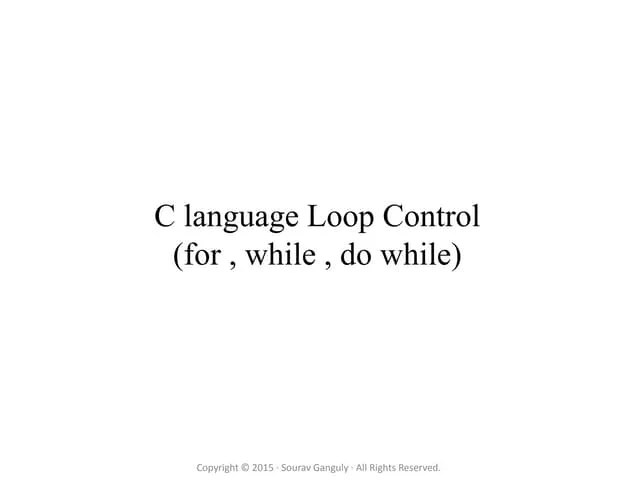C Program Language Tutorial For Loop While Loop Do While Loop | PPT