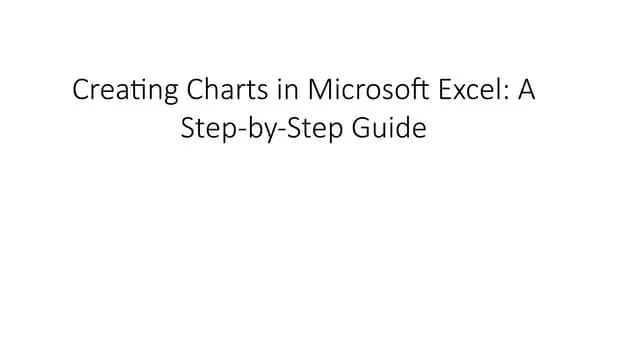 Creating-Charts-and-Graphs-in-MS-Excel-A-Step-by-Step-Tutorial.pptx ...
