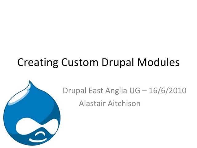 Creating Custom Drupal Modules | PPT