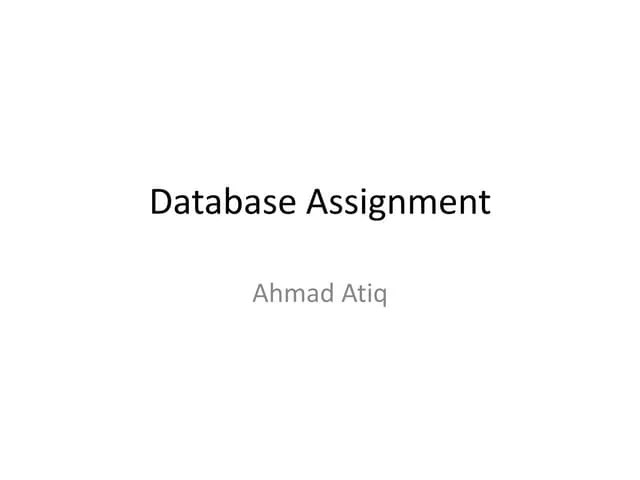 Database Assignment | PPTX | Databases | Computer Software And Applications