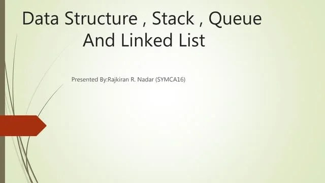 Data Structure , Stack , Queue | PPTX | Programming Languages | Computing