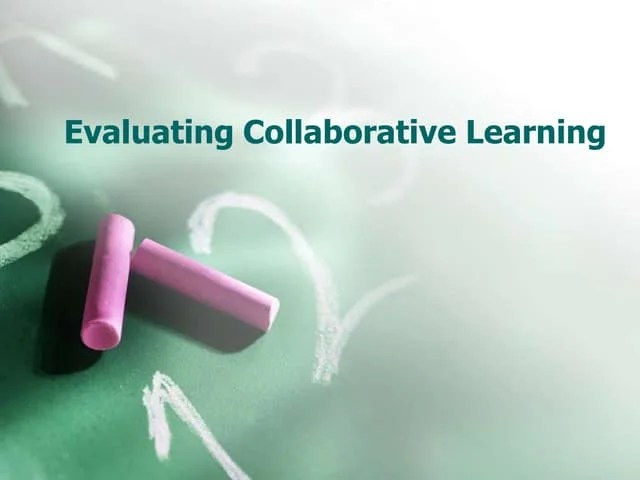 Evaluating Collaborative Learning Pptx