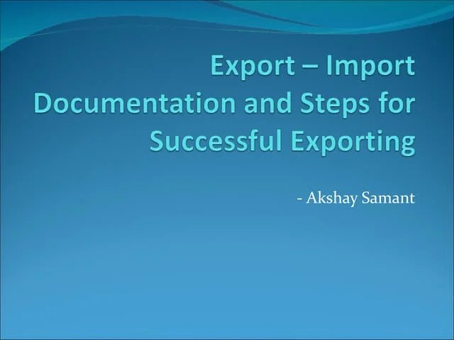 Export – Import Documentation And Steps For Successful | PPT