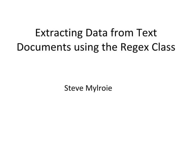 Extracting Data From Text Documents Using The Regex Ppt
