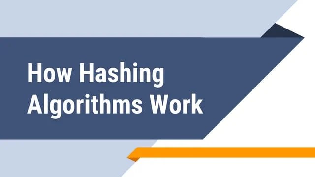 How Hashing Algorithms Work | PPTX