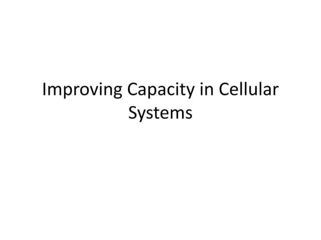 Improving Coverage And Capacity In Cellular Systems | DOCX
