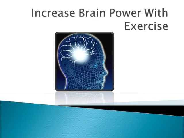 Increase Brain Power With Exercise Ppt