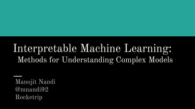 Interpretable Machine Learning Methods For Understanding Complex