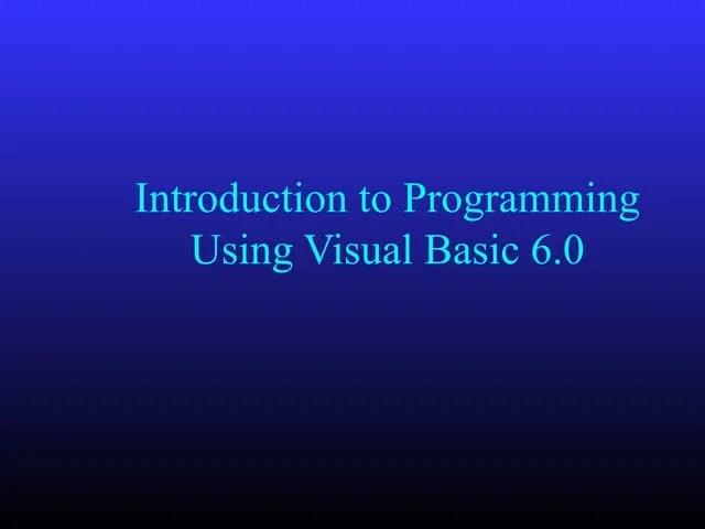 Introduction To Programming Using Visual Basic 6 | PPT