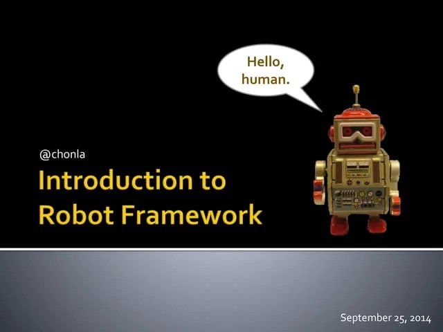 Introduction To Robot Framework | PPTX