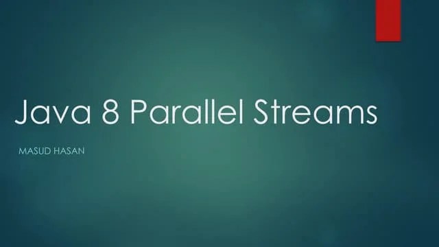 Java 8 Parallel Streams | PPT