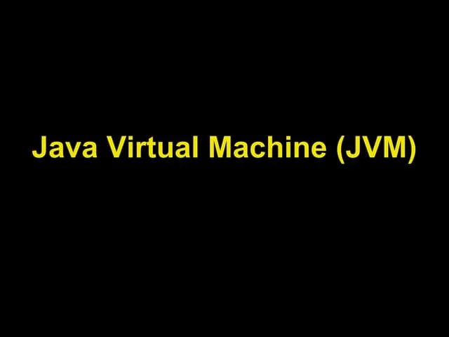 JVM- Java Virtual Machine | PPT