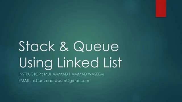 Data Structures - Lecture 9 [Stack & Queue Using Linked List] | PPTX