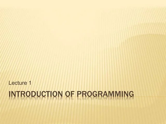Lecture 1 (intro To Programming | PPTX