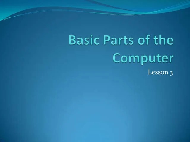 Basic Parts Of Computer | PPTX | Data Storage And Warehousing | Computing